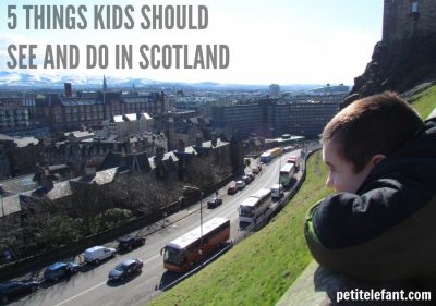 5 Things Kids Should See and Do in Scotland | Petit Elefant